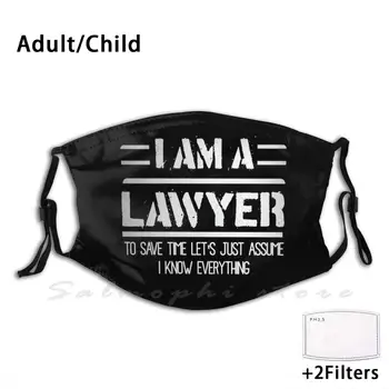 Ma Olen Jurist , Ma Tean, Et Kõik Täiskasvanud Lapsed Anti Dust Filter Diy Maski Ma Olen Jurist, Ma Tean Kõike, Advokaat, Jurist Kingitus