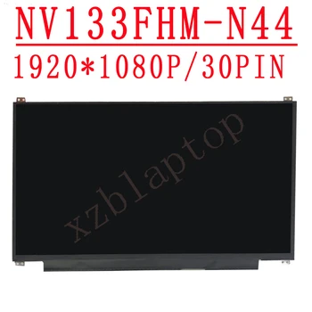 NV133FHM-N44 NV133FHM-N44 LCD 13,3-tolline kitsas-edge30pin FHD 1920X1080 Asendamine IPS Ekraan