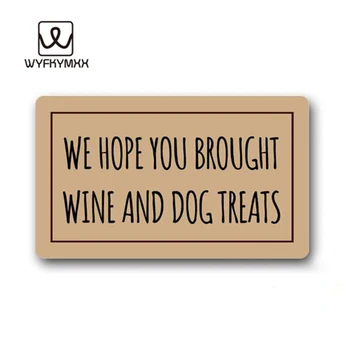 Me Loodame, et Sa Tõid Veini ja Koera Kohtleb - Tule Kui Teil On Prosecco - riie väljas matt disain outdoor sissepääs jalamatt